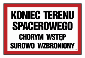 ND009 Koniec terenu spacerowego chorym wstęp surowo wzbroniony