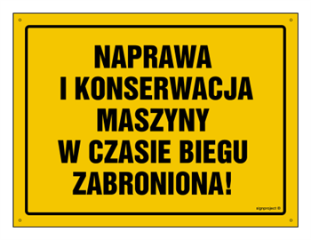 OA047 Naprawa i konserwacja maszyny w czasie biegu zabroniona