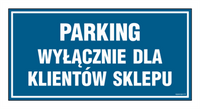 PA541 Parking wyłacznie dla klientów sklepu