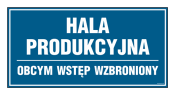 PA030 Hala produkcyjna - obcym wstęp wzbroniony