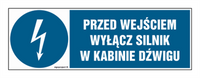 HF008 Przed wejściem wyłącz silnik w kabinie dźwigu