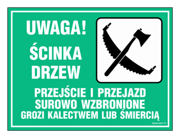 OB003 Attention! Felling of trees - passage and passage strictly prohibited