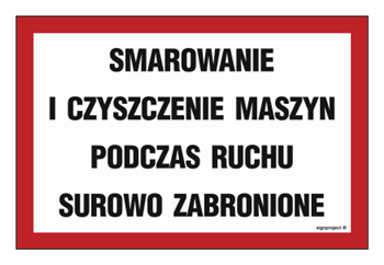 ND028 Smarowanie i czyszczenie maszyn podczas ruchu surowo zabronione