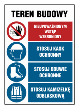 OI012 Teren budowy, Nieupoważnionym wstęp wzbroniony, Stosuj kask ochronny, Stosuj obuwie ochronne, Stosuj