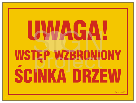 OA167 Uwaga wstęp wzbroniony ścinka drzew