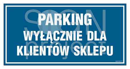 PA541 Parking wyłacznie dla klientów sklepu - opakowanie 10 sztuk