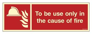 FE138 To be used only in the case of fire