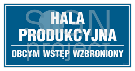 PA030 Hala produkcyjna - obcym wstęp wzbroniony