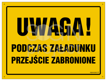 OA009 Uwaga! Podczas załadunku przejście zabronione
