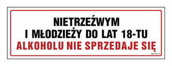 NC047 Nietrzeźwym i młodzieży do lat 18-tu alkoholu nie sprzedaje się