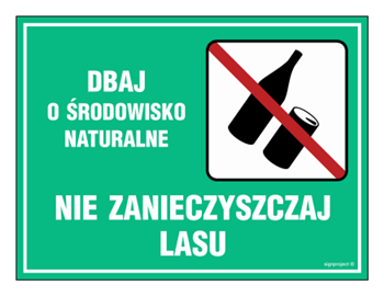 OB006 Dbaj o środowisko naturalne - nie zanieczyszczaj lasu