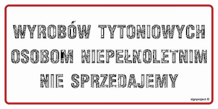 ND048 Wyrobów tytoniowych osobom niepełnoletnim nie sprzedajemy