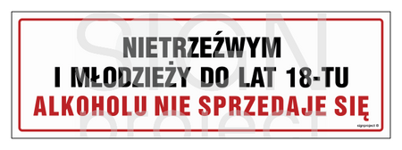 NC047 Nietrzeźwym i młodzieży do lat 18-tu alkoholu nie sprzedaje się