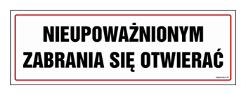 NC055 Nieupoważnionym zabrania się otwierać