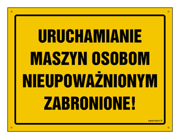 OA051 Uruchamianie maszyn osobom nieupoważnionym zabronione!