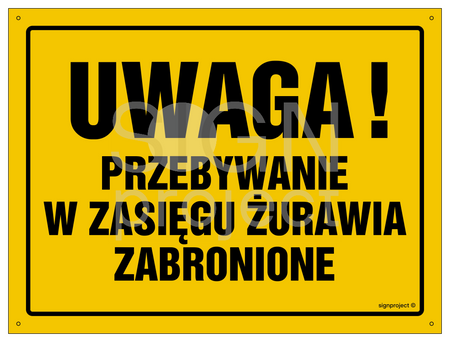 OA019 Uwaga! Przebywanie w zasięgu żurawia zabronione