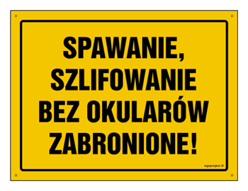 OA048 Spawanie i szlifowanie bez okularów zabronione