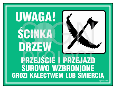 OB003 Attention! Felling of trees - passage and passage strictly prohibited
