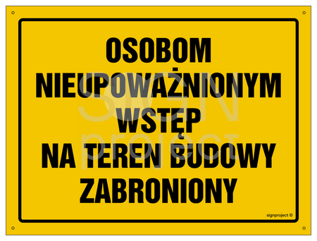 OA072 Osobom nieupoważnionym wstęp na teren budowy zabroniony