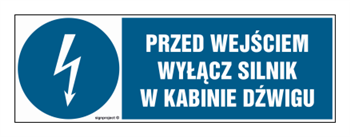 HF008 Przed wejściem wyłącz silnik w kabinie dźwigu
