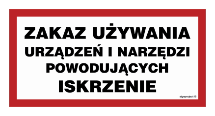 ND057 Zakaz używania urządzeń i narzędzi powodujących iskrzenie