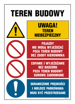 OI014 Teren budowy, Uwaga! teren niebezpieczny, Pojazdy nie mogą wyjeżdżać poza teren budowy bez zgody kie