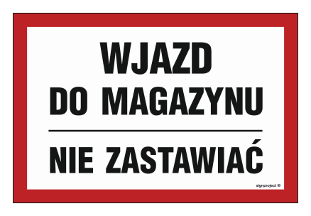 ND045 Wjazd do magazynu nie zastawiać