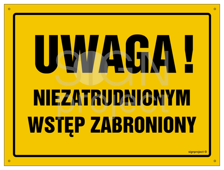 OA034 Uwaga! Niezatrudnionym wstęp zabroniony