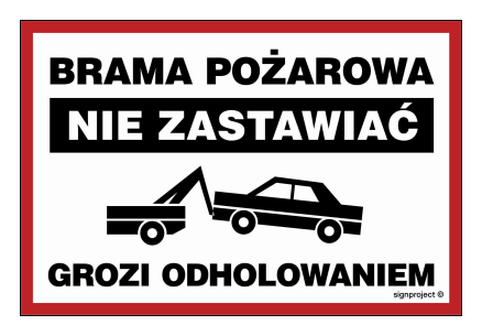 ND001 Brama pożarowa Nie zastawiać Grozi odholowaniem