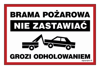 ND001 Brama pożarowa Nie zastawiać Grozi odholowaniem