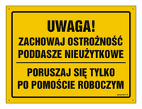 OA118 Uwaga! Poddasze nieużytkowe poruszaj się po pomoście roboczym