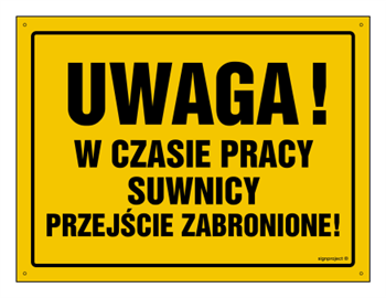 OA028 Uwaga! W czasie pracy suwnicy przejście zabronione