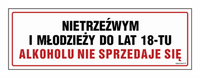 NC047 Nietrzeźwym i młodzieży do lat 18-tu alkoholu nie sprzedaje się