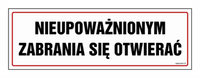 NC055 Nieupoważnionym zabrania się otwierać
