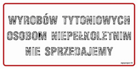 ND048 Wyrobów tytoniowych osobom niepełnoletnim nie sprzedajemy