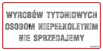 ND048 Wyrobów tytoniowych osobom niepełnoletnim nie sprzedajemy