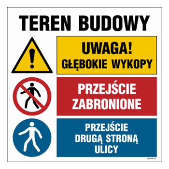 OI033 Teren budowy, Uwaga! głębokie wykopy, Przejście zabronione, Przejście drugą stroną ulicy