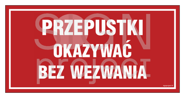 JE007 Przepustki okazać bez wezwania