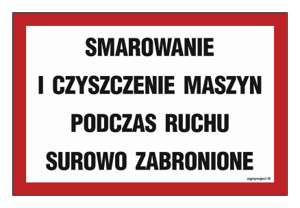 ND028 Smarowanie i czyszczenie maszyn podczas ruchu surowo zabronione