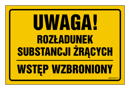 ND036 Uwaga rozładunek substancji żrących wstęp wzbroniony