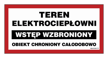 ND039 Teren elektrociepłowni wstęp wzbroniony obiekt chroniony całodobowo