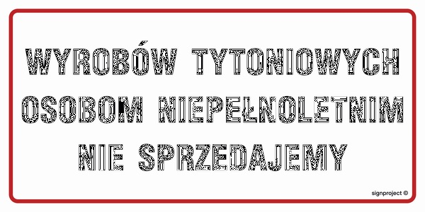 ND048 Wyrobów tytoniowych osobom niepełnoletnim nie sprzedajemy