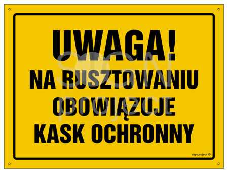 OA134 Uwaga! Na rusztowaniu obowiązuje kask ochronny